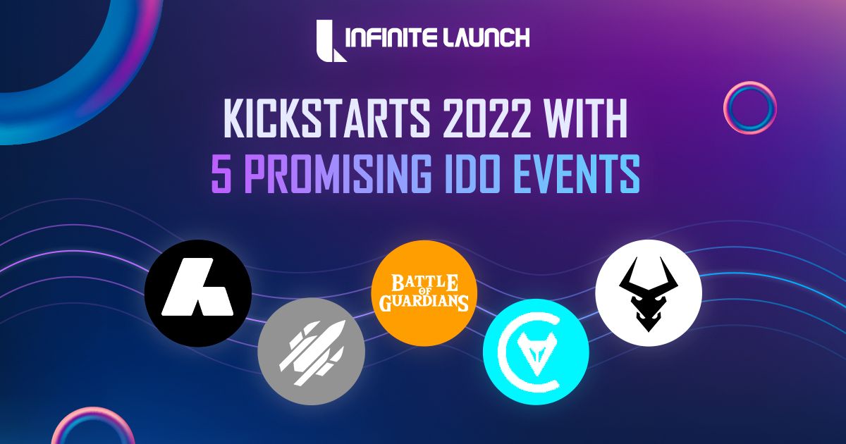 5 dự án IDO sẽ ra mắt trên nền tảng Infinite Launch vào tháng 01.2022