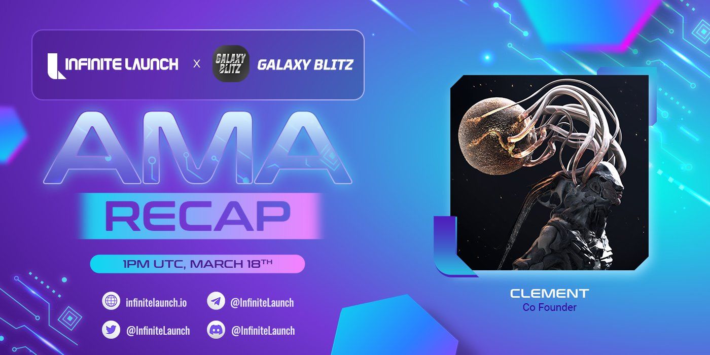 AMA Recap: Galaxy Blitz x Infinite Launch
