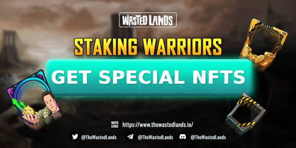 Sự kiện mới nhất của The Wasted Lands: NFT Warrior Staking và cơ hội nhận được NFT Special Frame!
