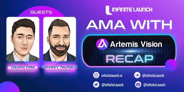 AMA Recap: Artemis Vision x Infinite Launch